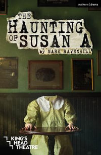 The Haunting of Susan a : Modern Plays - Mark Ravenhill