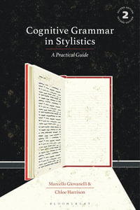 Cognitive Grammar in Stylistics : A Practical Guide - Marcello Giovanelli