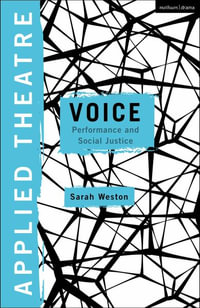 Applied Theatre: Voice : Performance and Social Justice - Dr Sarah  Weston