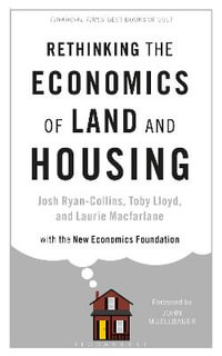 Rethinking the Economics of Land and Housing - Josh Ryan-Collins