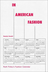 In American Fashion : Ruth Finley's Fashion Calendar - Natalie Nudell