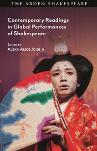 Contemporary Readings in Global Performances of Shakespeare - Alexa Alice Joubin