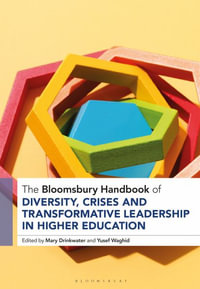 The Bloomsbury Handbook of Diversity, Crises and Transformative Leadership in Higher Education : Bloomsbury Handbooks - Yusef Waghid