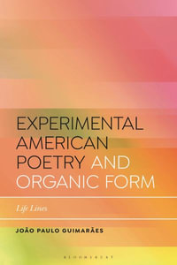 Experimental American Poetry and the New Organic Form : Life Lines - João Paulo Guimarães