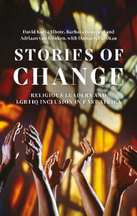 Stories of Change : Religious Leaders and LGBTIQ Inclusion in East Africa - David Kuria Mbote