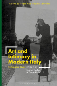 Art and Intimacy in Modern Italy : Entangled Lives - Sharon Hecker