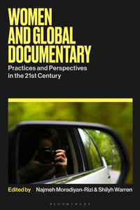 Women and Global Documentary : Practices and Perspectives in the 21st Century - Najmeh  Moradiyan-Rizi