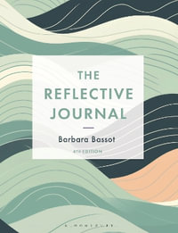 The Reflective Journal : 4th Edition - Barbara  Bassot