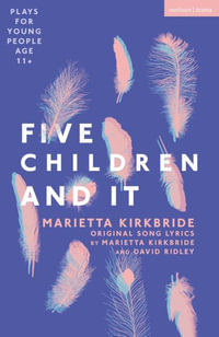 Five Children and It : Plays for Young People, Age 11+ - Edith Nesbit