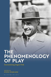 The Phenomenology of Play : Encountering Eugen Fink - Prof. Steve Stakland