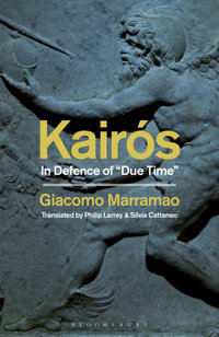 Kairos : In Defence of 'Due Time' - Giacomo Marramao