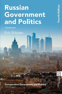 Russian Government and Politics : Comparative Government and Politics - Eric Shiraev