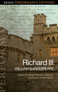 Richard III : Arden Performance Edition - Simon Russell Beale