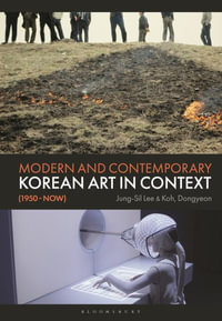 Modern and Contemporary Korean Art in Context (1950 - Now) - Jung-Sil Lee