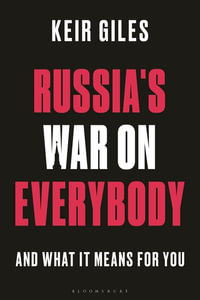 Russia's War on Everybody : And What it Means for You - Keir Giles