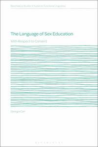 The Language of Sex Education : With Respect to Consent - Georgia Carr