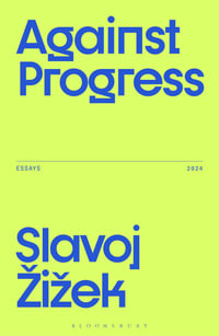 Against Progress : iek's Essays - Slavoj iek