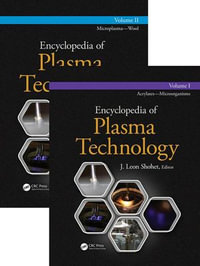 Encyclopedia of Plasma Technology - Two Volume Set - J. Leon Shohet