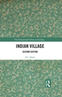 Indian Village : International Library of Sociology - S.C. Dube