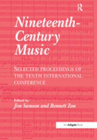 Nineteenth-Century Music : Selected Proceedings of the Tenth International Conference - Bennett Zon