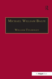 Michael William Balfe : His Life and His English Operas - William Tyldesley