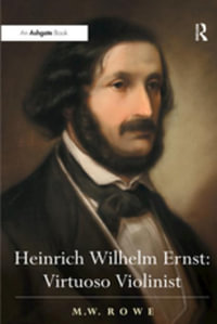 Heinrich Wilhelm Ernst : Virtuoso Violinist - Mark Rowe