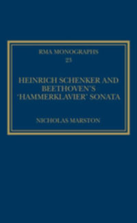 Heinrich Schenker and Beethoven's 'Hammerklavier' Sonata - Nicholas Marston
