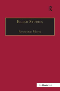 Elgar Studies - Raymond Monk