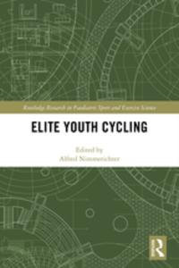 Elite Youth Cycling : Routledge Research in Paediatric Sport and Exercise Science - Alfred Nimmerichter