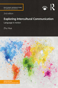 Exploring Intercultural Communication : 2nd Edition - Language in Action - Zhu Hua