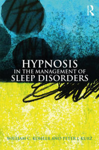 Hypnosis in the Management of Sleep Disorders - William C. Kohler