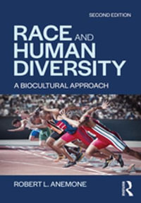 Race and Human Diversity : A Biocultural Approach - Robert L. Anemone