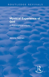 Mystical Experience of God : A Philosophical Inquiry - Jerome Gellman