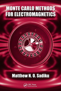 Monte Carlo Methods for Electromagnetics - Matthew N.O. Sadiku