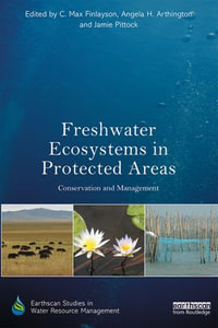 Freshwater Ecosystems in Protected Areas : Conservation and Management - C. Max Finlayson