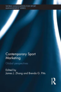 Contemporary Sport Marketing : Global perspectives - James J. Zhang and Brenda G. Pitts