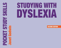 Studying with Dyslexia : 2nd edition - Janet Godwin