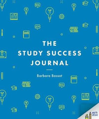 The Study Success Journal : Bloomsbury Study Skills - Barbara Bassot