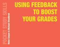 Using Feedback to Boost Your Grades : Pocket Study Skills - Helen Cooper