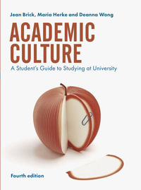 Academic Culture : 4th Edition - A Student's Guide to Studying at University - Jean Brick