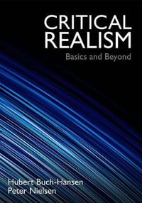 Critical Realism : Basics and Beyond - Hubert Buch-Hansen