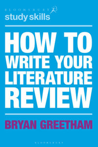 How to Write Your Literature Review : Macmillan Study Skills - Bryan Greetham