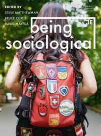 Being Sociological : 3rd Edition - Steve Matthewman