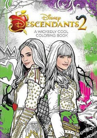 Descendants 2 : A Wickedly Cool Colouring Book : Art of Coloring - Disney Books