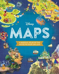 Disney Maps : A Magical Atlas of the Movies We Know and Love - Disney Books