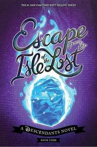 Escape from the Isle of the Lost : A Descendants Novel - Melissa de la Cruz