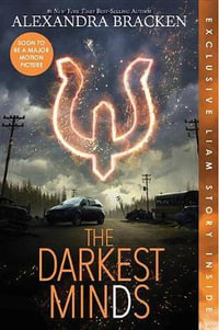 Darkest Minds, the (Bonus Content) : Darkest Minds - Alexandra Bracken