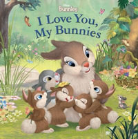 Disney Bunnies I Love You, My Bunnies : I Love You, My Bunnies - DISNEY BOOKS