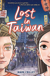 Lost in Taiwan (A Graphic Novel) : Lost in Taiwan - Mark Crilley