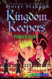 Kingdom Keepers IV : Power Play - RIDLEY PEARSON